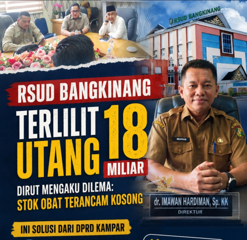 RSUD Bangkinang Terlilit Utang 18M: Dirut Mengaku Dilema Stok Obat Terancam Kosong, ini Solusi Dari DPRD Kampar